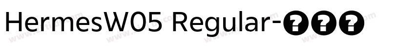 HermesW05 Regular字体转换